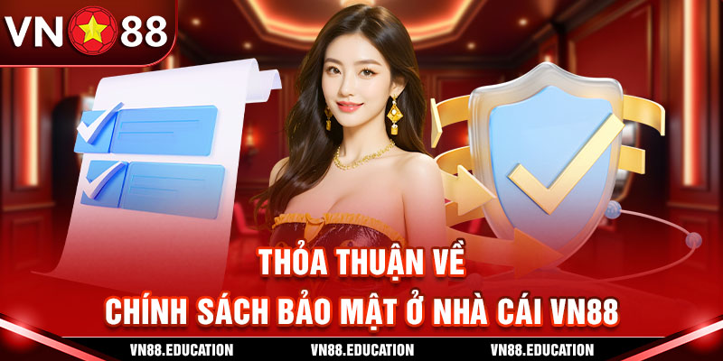 Thỏa thuận về chính sách bảo mật ở nhà cái VN88