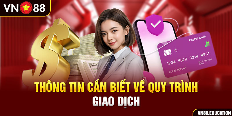 Thông tin cần biết về quy trình giao dịch